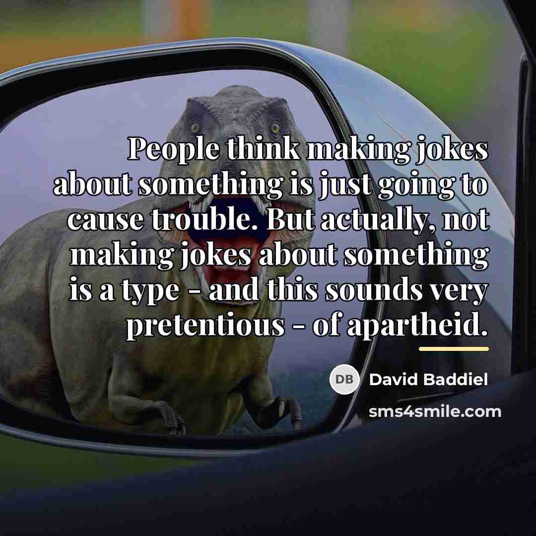 “People think making jokes about something is just going to…” quote by David Baddiel