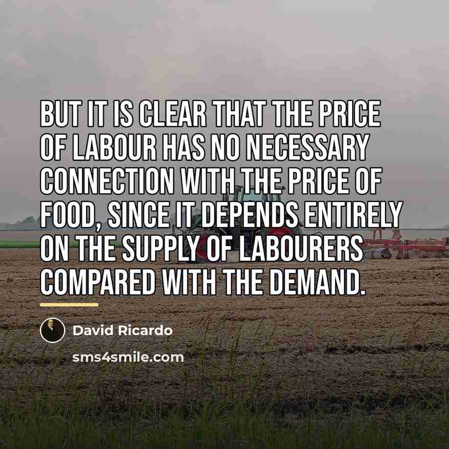 “But it is clear that the price of labour has…” quote by David Ricardo