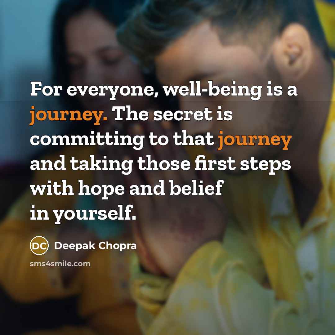 “For everyone, well-being is a journey. The secret is committing…” quote by Deepak Chopra