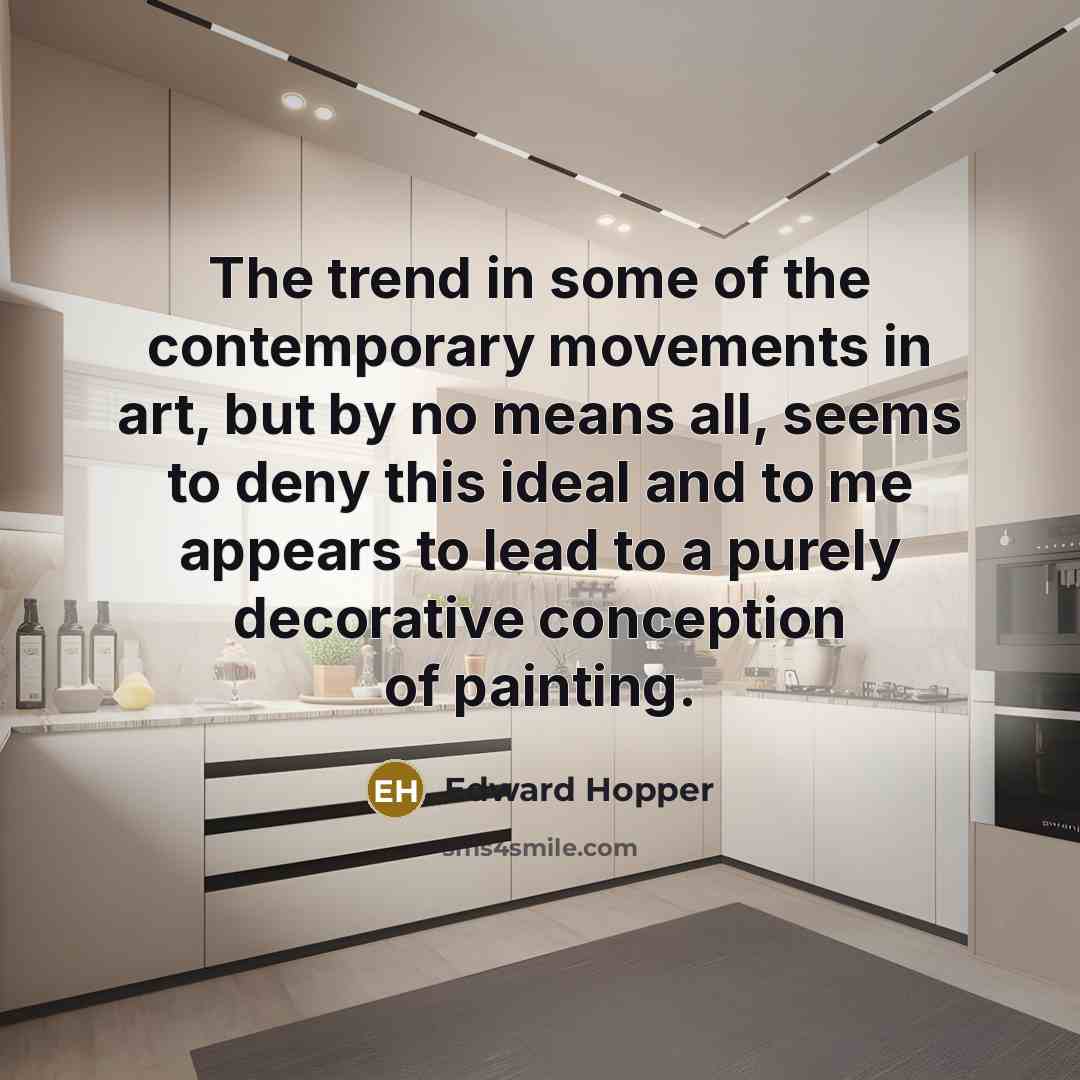 “The trend in some of the contemporary movements in art,…” quote by Edward Hopper