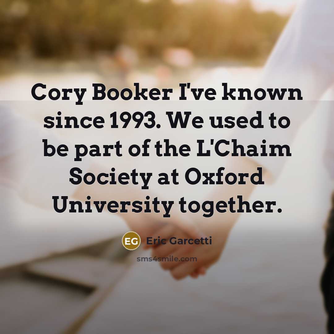“Cory Booker I've known since 1993. We used to be…” quote by Eric Garcetti