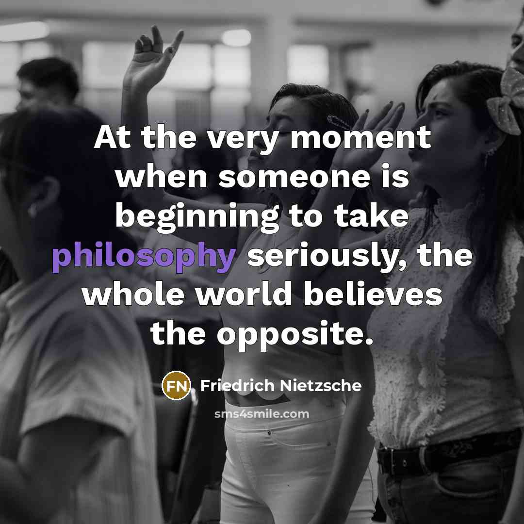 “At the very moment when someone is beginning to take…” quote by Friedrich Nietzsche