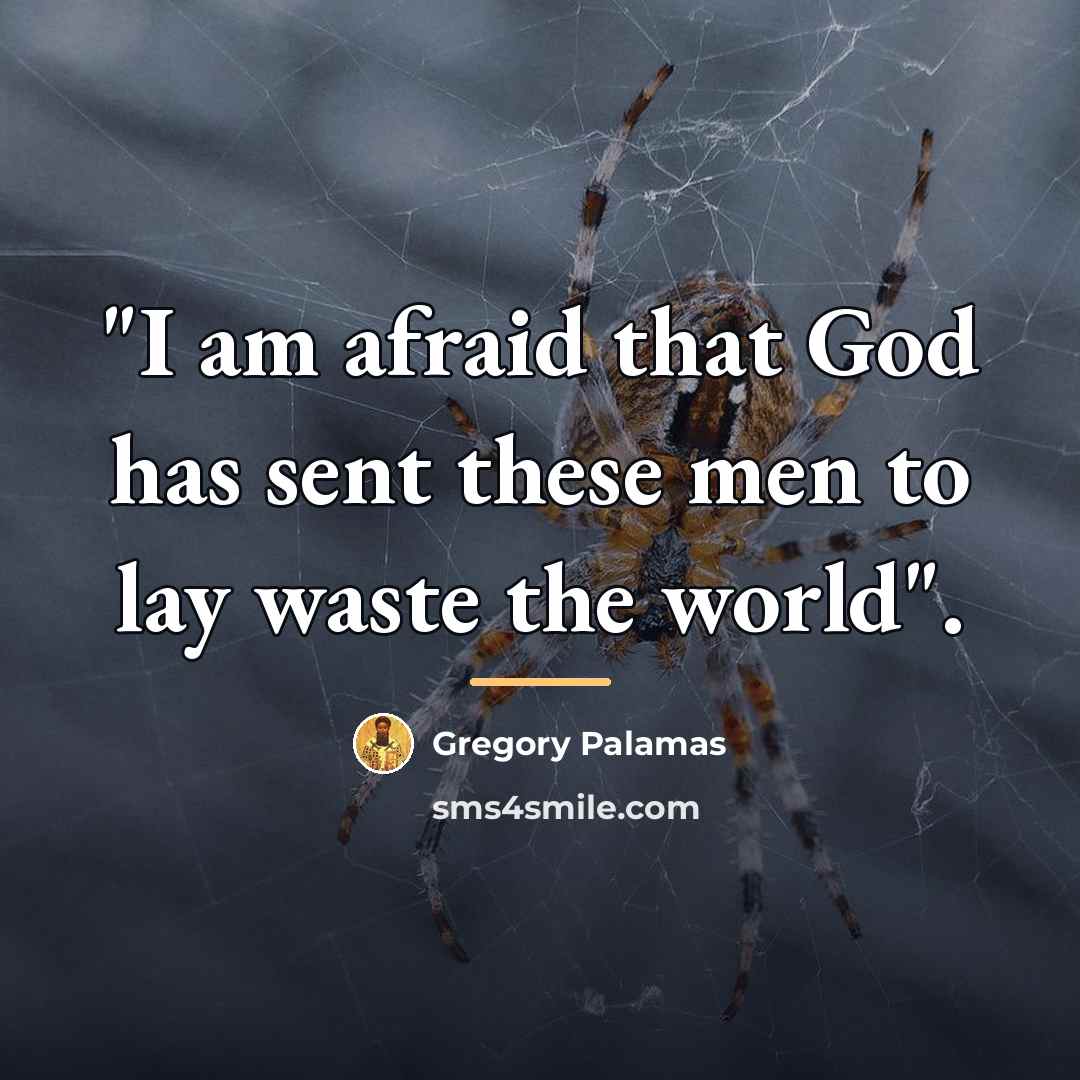 “"I am afraid that God has sent these men to…” quote by Gregory Palamas