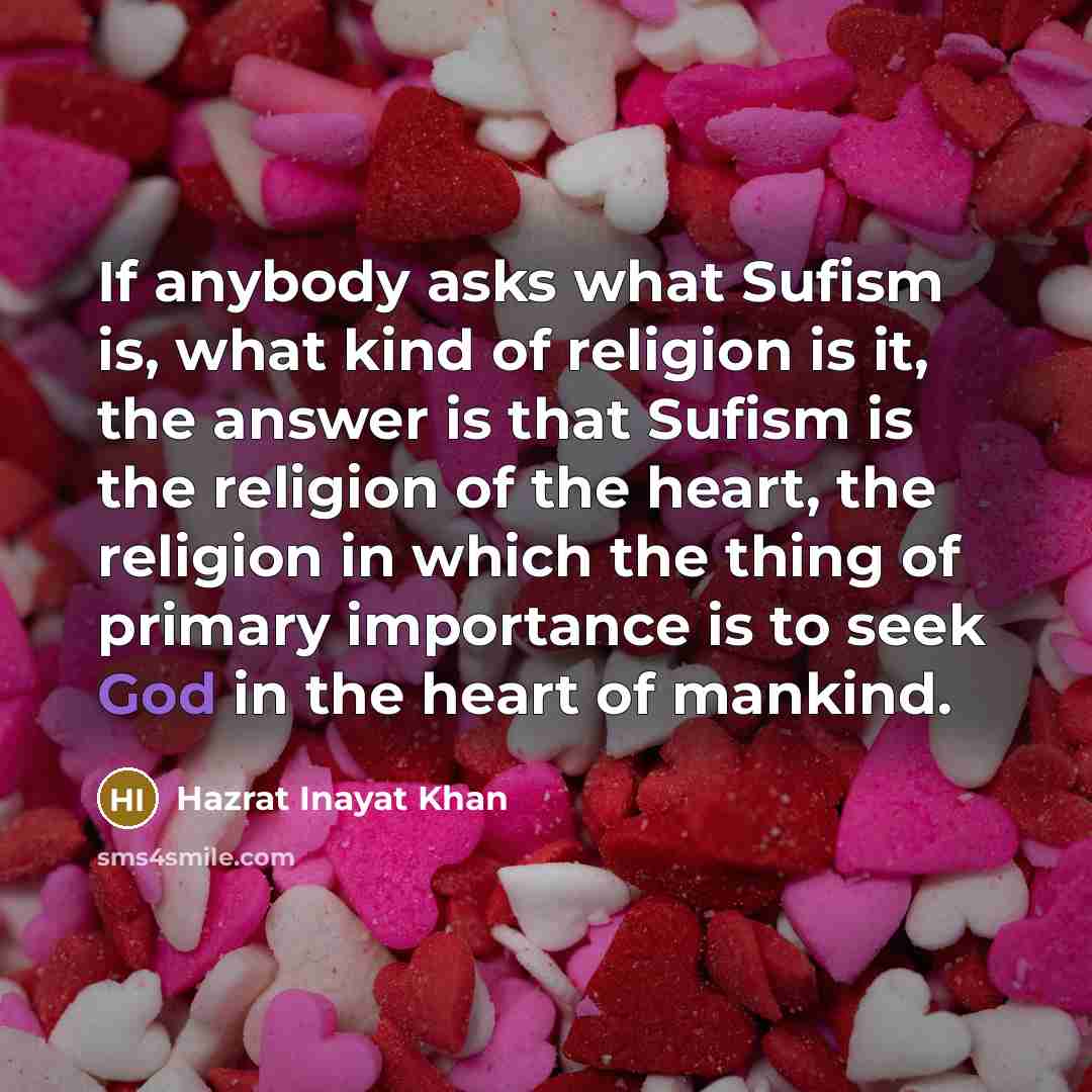 “If anybody asks what Sufism is, what kind of religion…” quote by Hazrat Inayat Khan