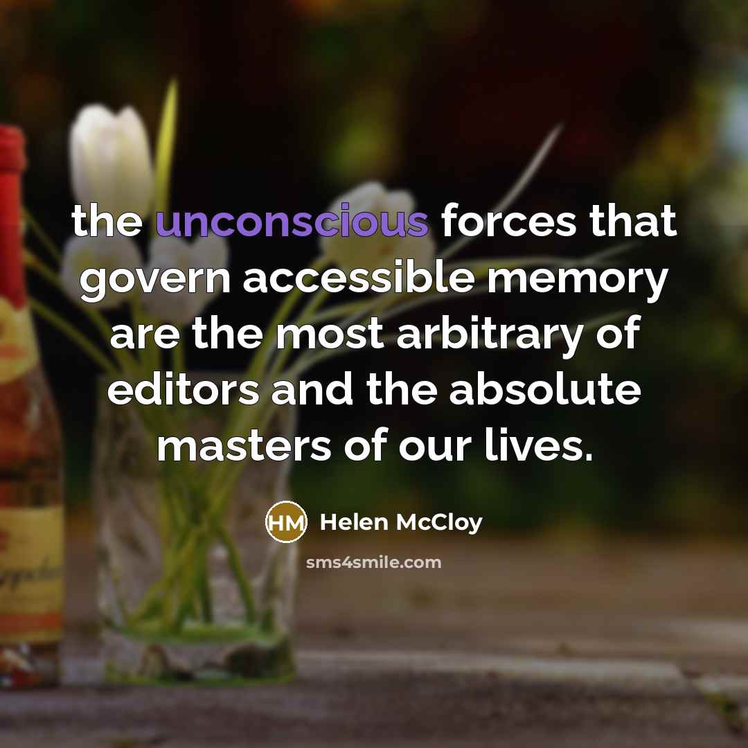 “the unconscious forces that govern accessible memory are the most…” quote by Helen McCloy