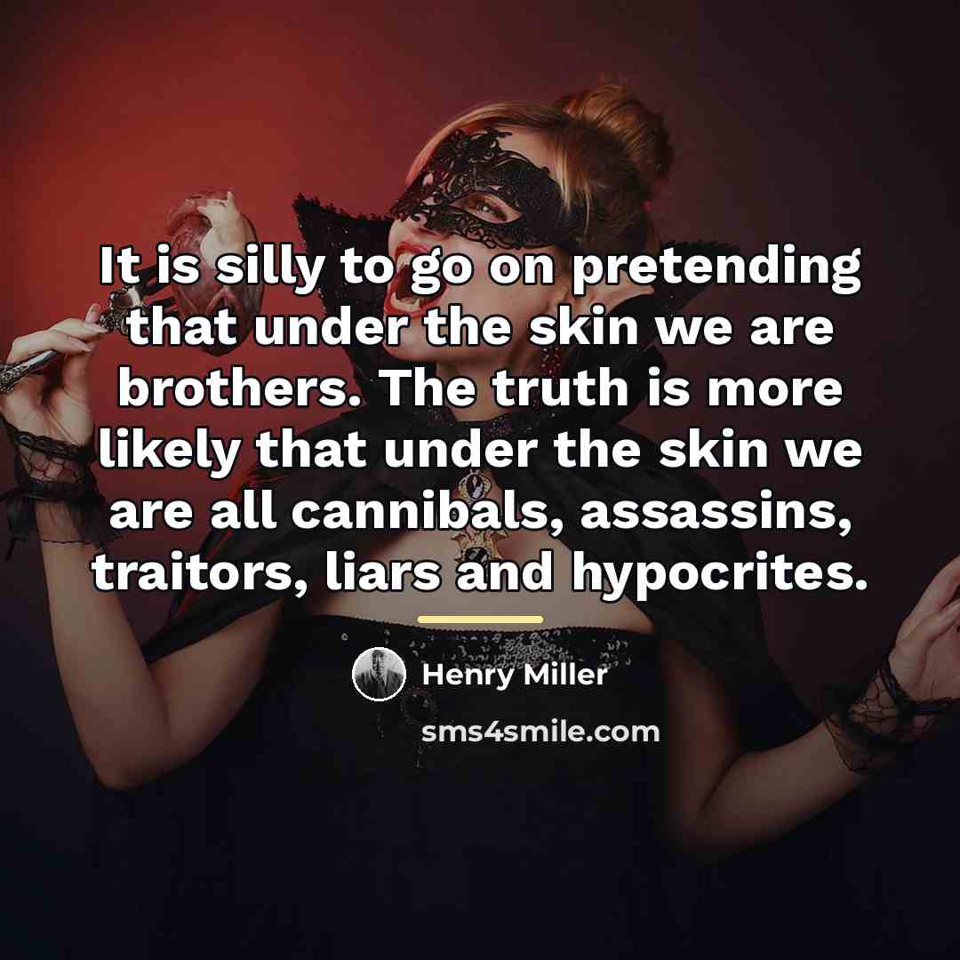 “It is silly to go on pretending that under the…” quote by Henry Miller