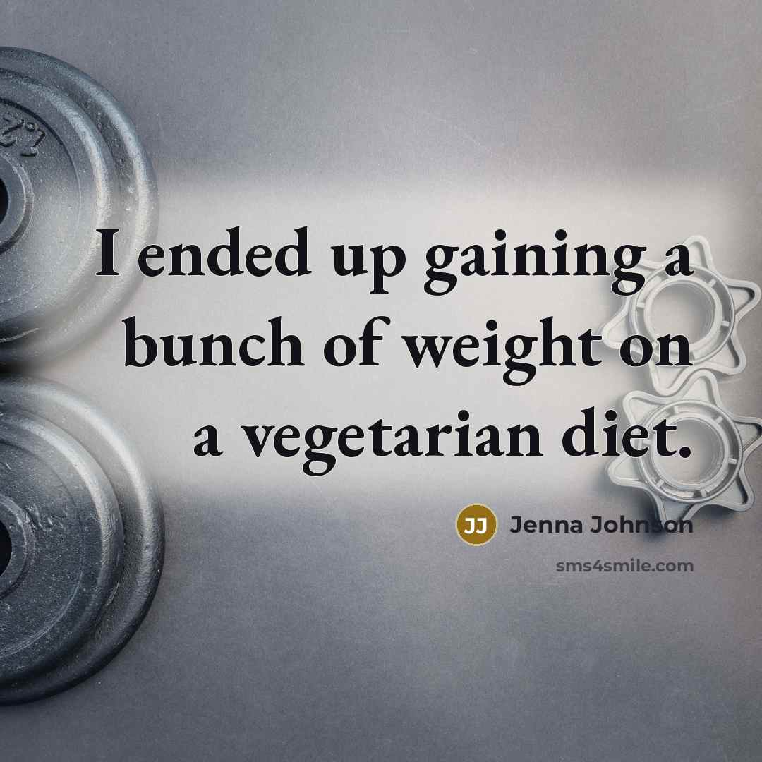 “I ended up gaining a bunch of weight on a…” quote by Jenna Johnson