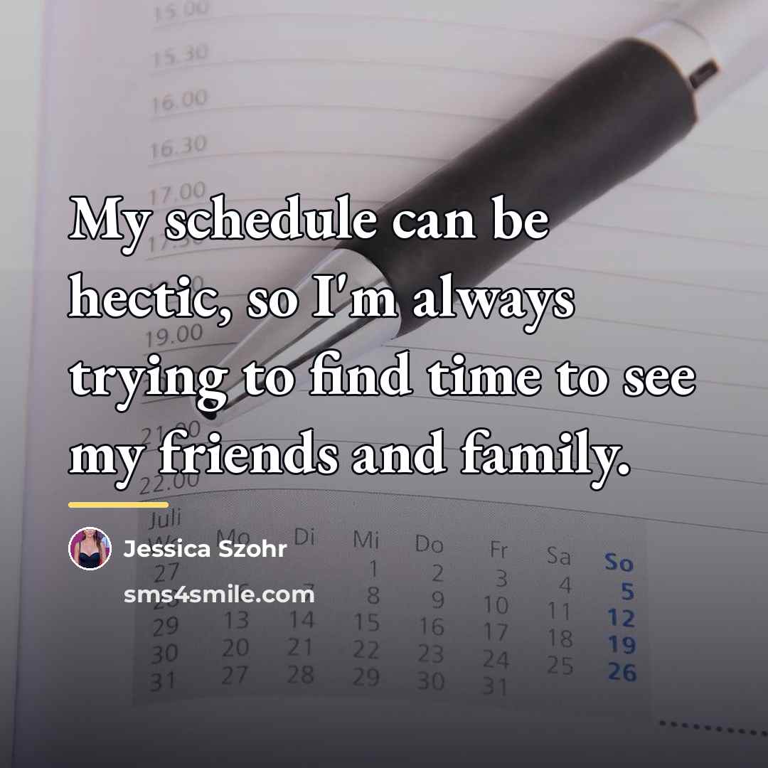 “My schedule can be hectic, so I'm always trying to…” quote by Jessica Szohr