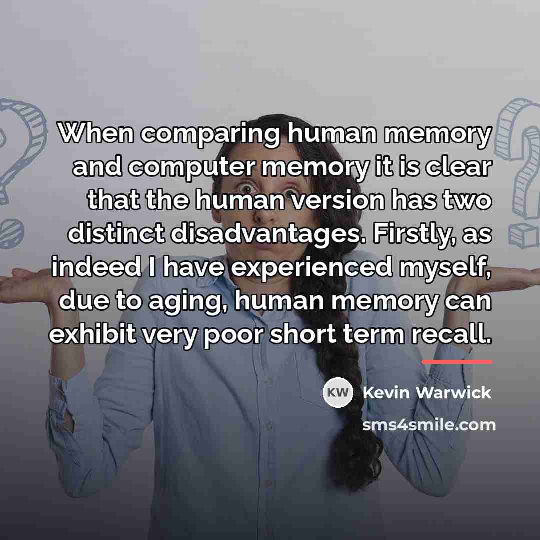 “When comparing human memory and computer memory it is clear…” quote by Kevin Warwick
