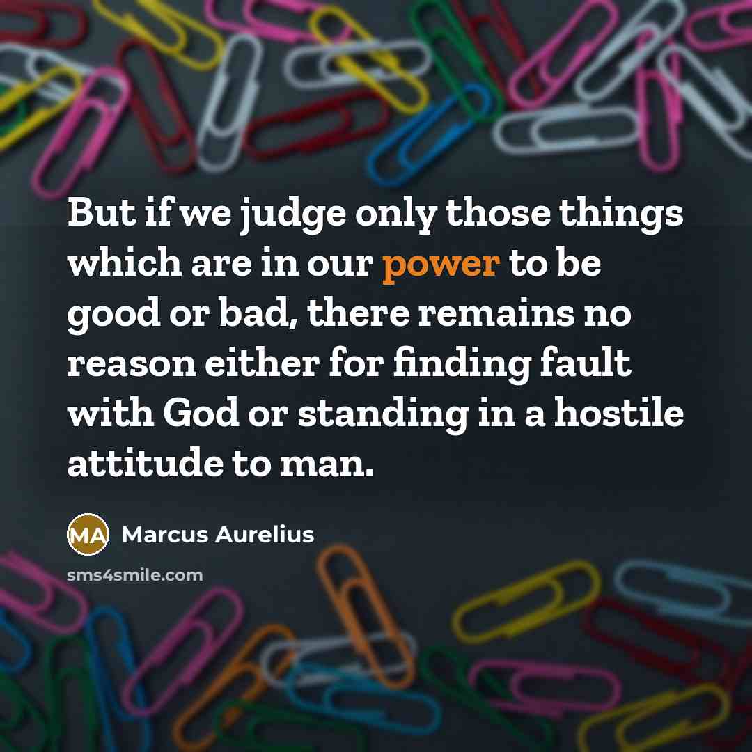 “But if we judge only those things which are in…” quote by Marcus Aurelius