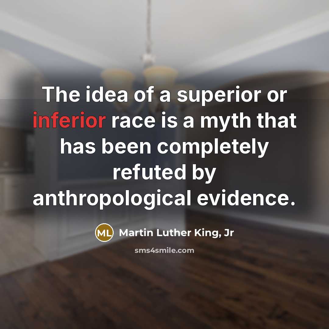 “The idea of a superior or inferior race is a…” quote by Martin Luther King, Jr