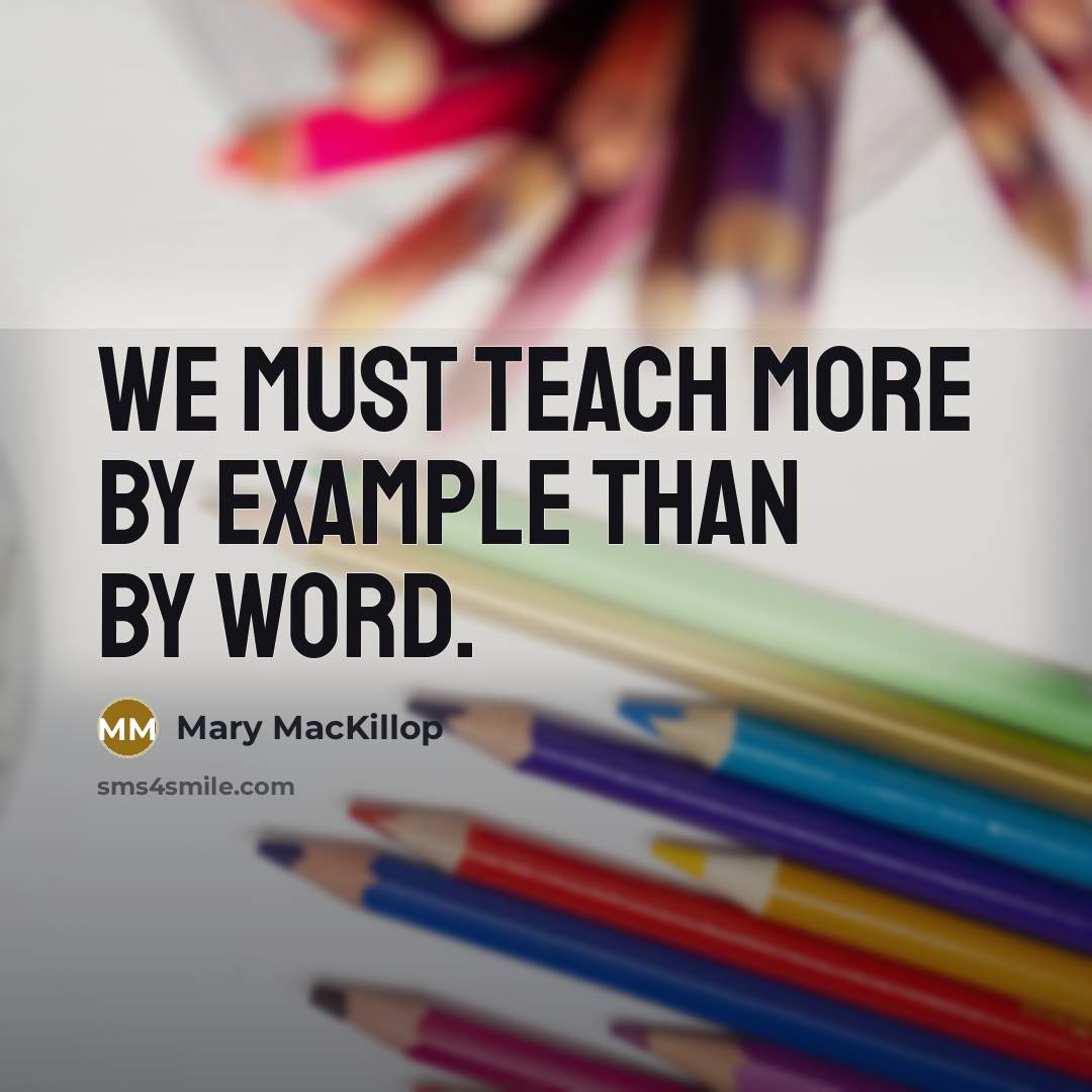 “We must teach more by example than by word.…” quote by Mary MacKillop