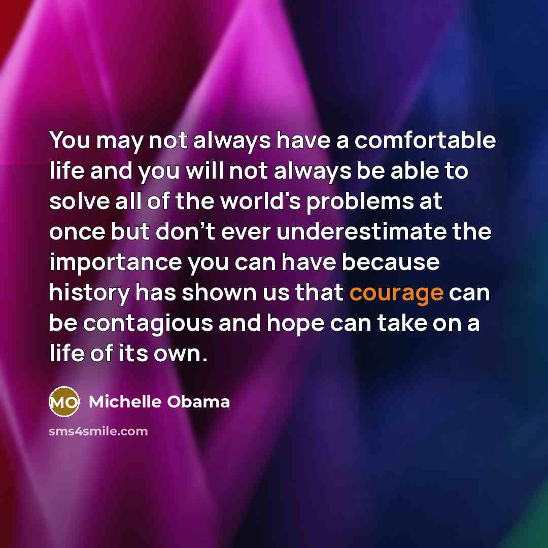 “You may not always have a comfortable life and you…” quote by Michelle Obama