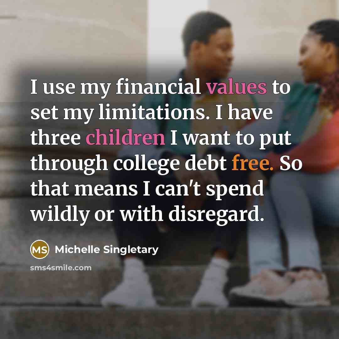 “I use my financial values to set my limitations. I…” quote by Michelle Singletary