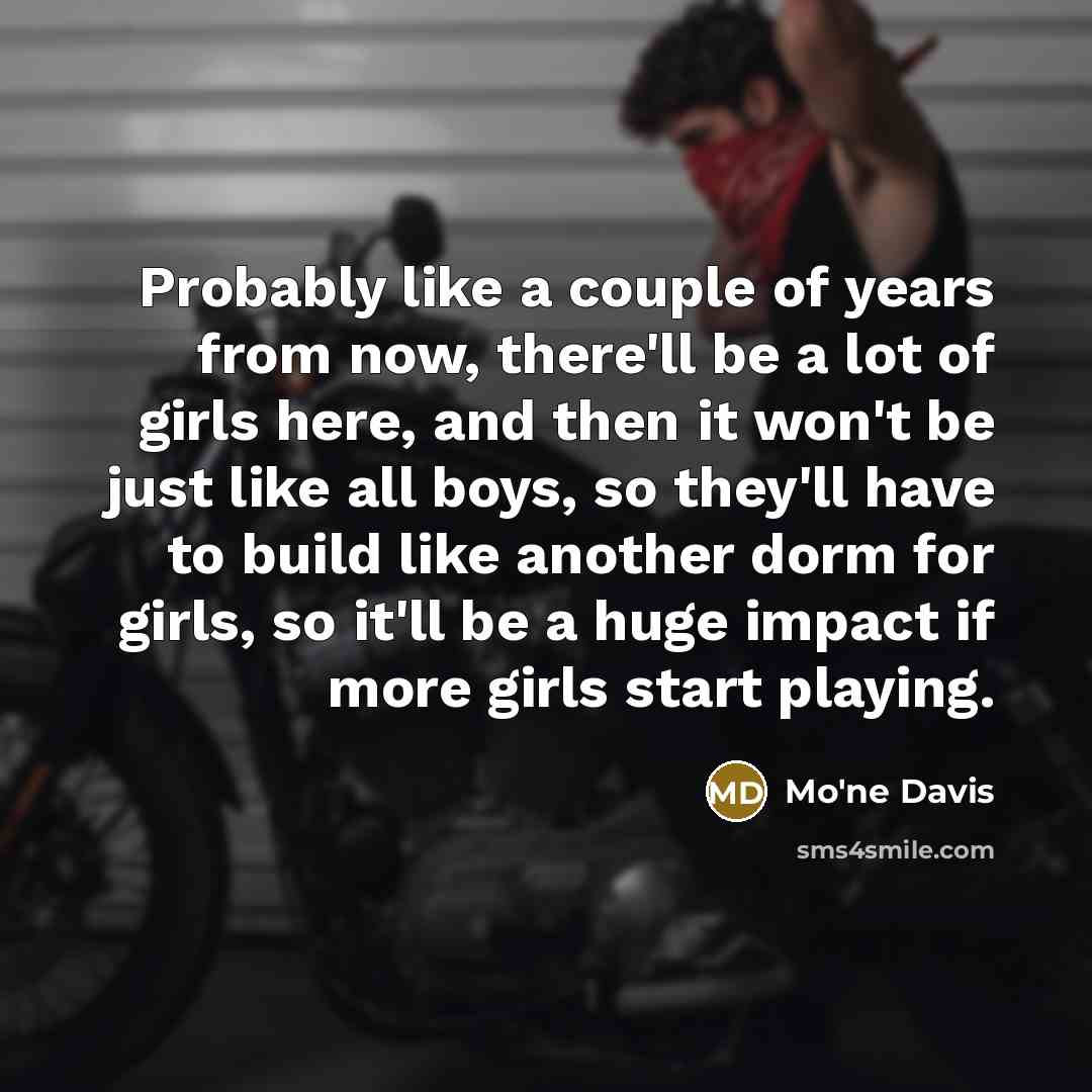 “Probably like a couple of years from now, there'll be…” quote by Mo'ne Davis