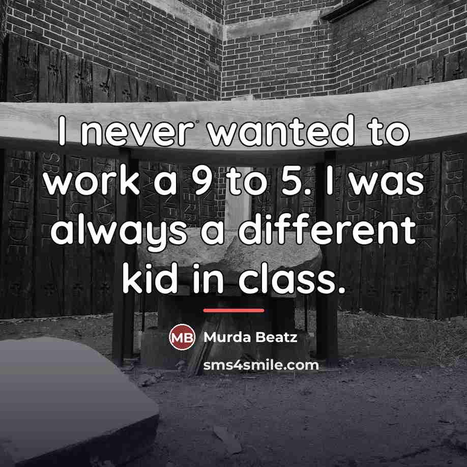 “I never wanted to work a 9 to 5. I…” quote by Murda Beatz