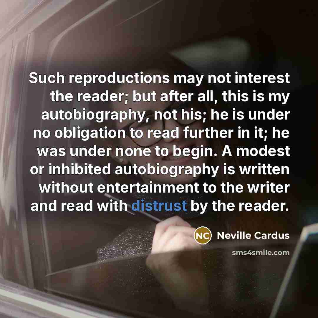 “Such reproductions may not interest the reader; but after all,…” quote by Neville Cardus