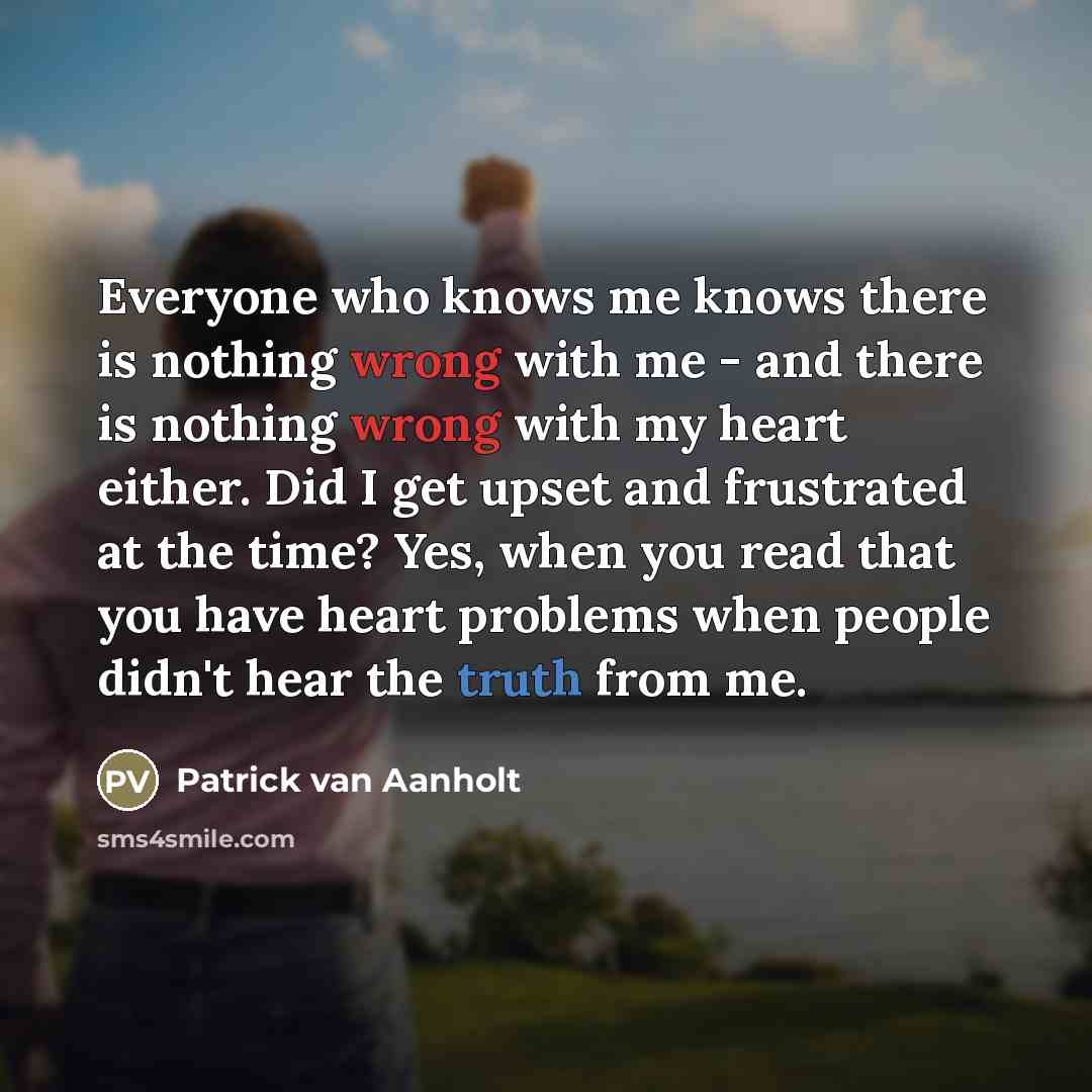 “Everyone who knows me knows there is nothing wrong with…” quote by Patrick van Aanholt