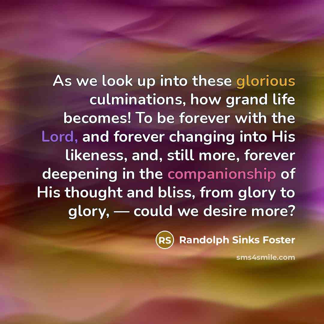 “As we look up into these glorious culminations, how grand…” quote by Randolph Sinks Foster