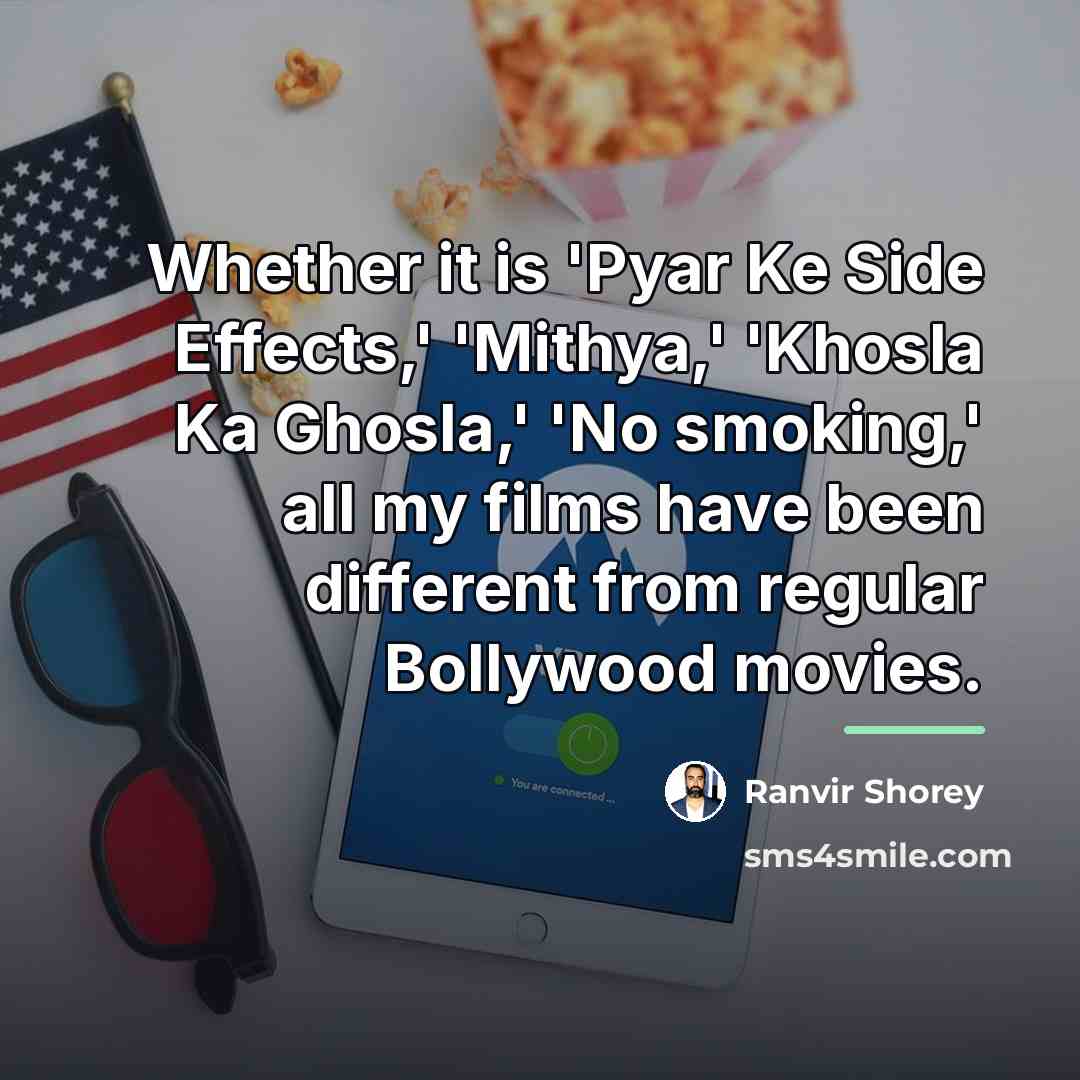 “Whether it is 'Pyar Ke Side Effects,' 'Mithya,' 'Khosla Ka…” quote by Ranvir Shorey