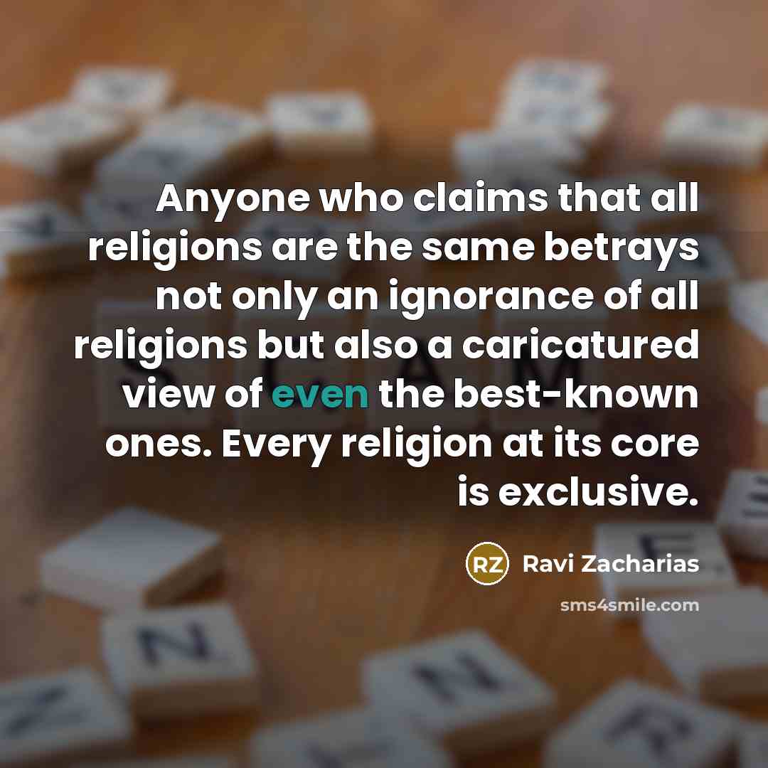 “Anyone who claims that all religions are the same betrays…” quote by Ravi Zacharias