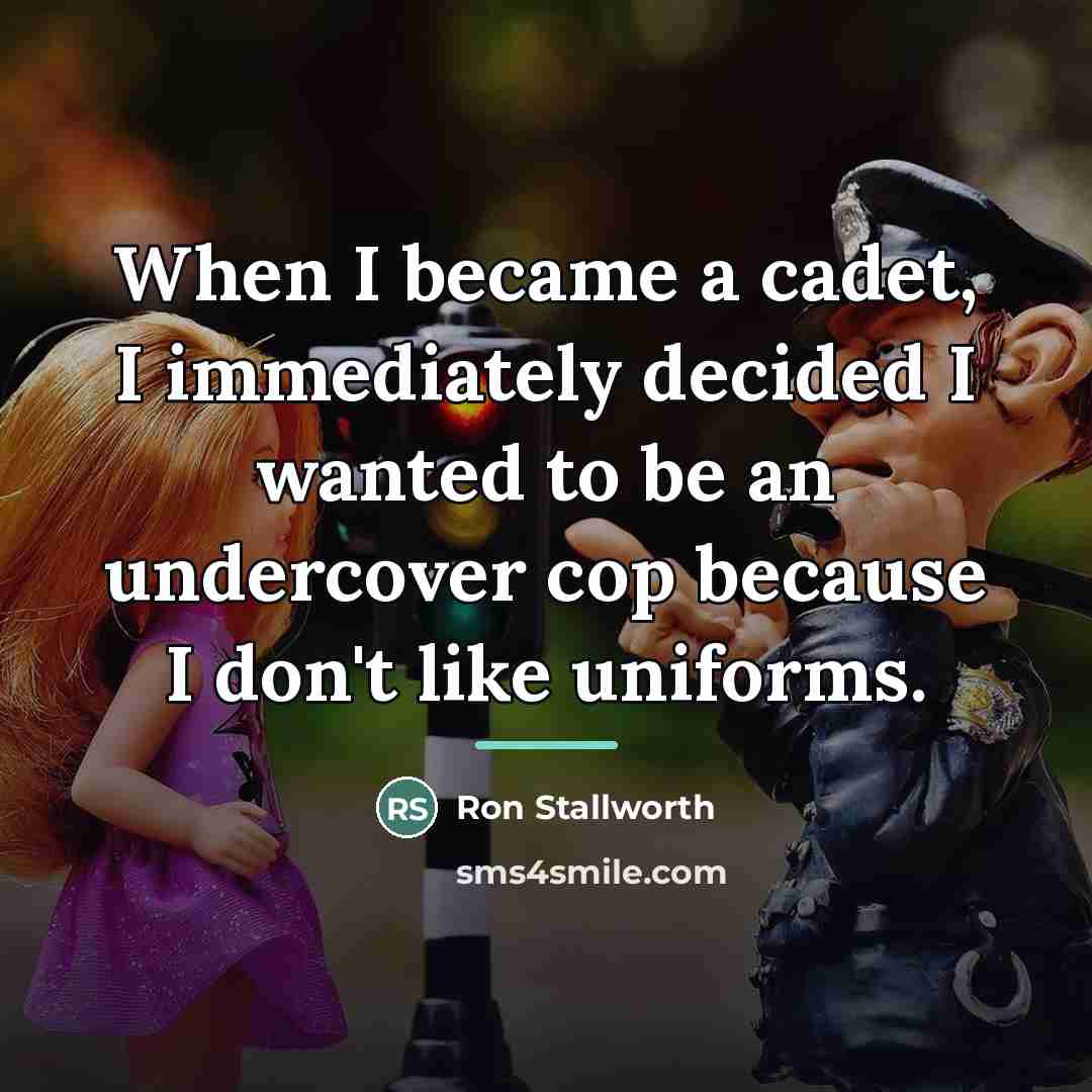 “When I became a cadet, I immediately decided I wanted…” quote by Ron Stallworth