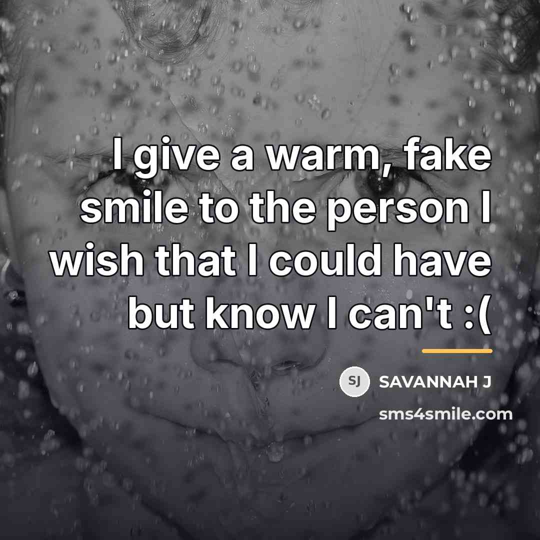 “I give a warm, fake smile to the person I…” quote by Savannah J