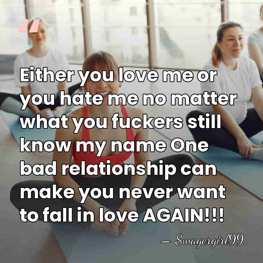 Either you love me or you hate me no matter what you&hellip; - Swagergirl99