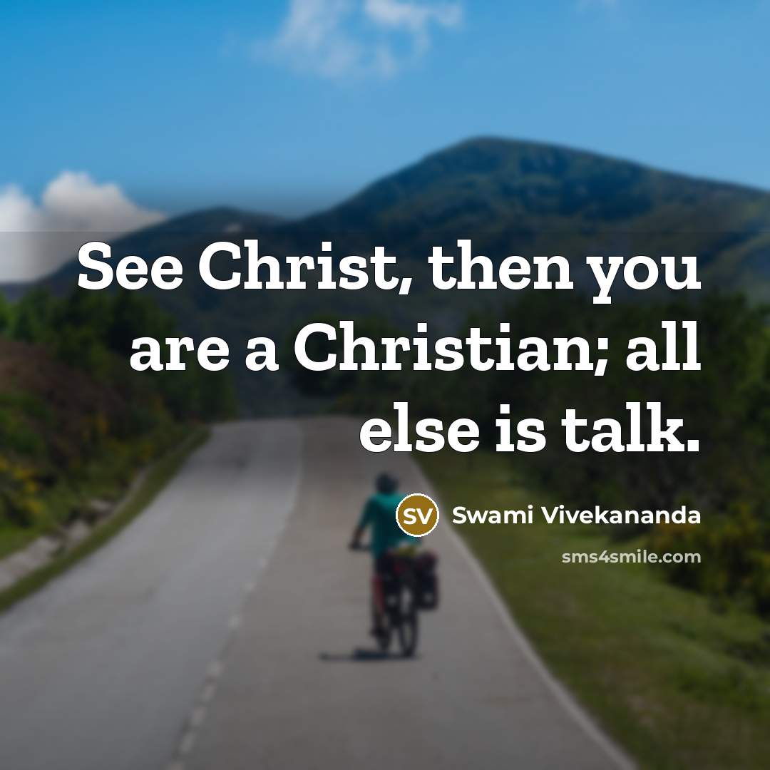 “See Christ, then you are a Christian; all else is…” quote by Swami Vivekananda