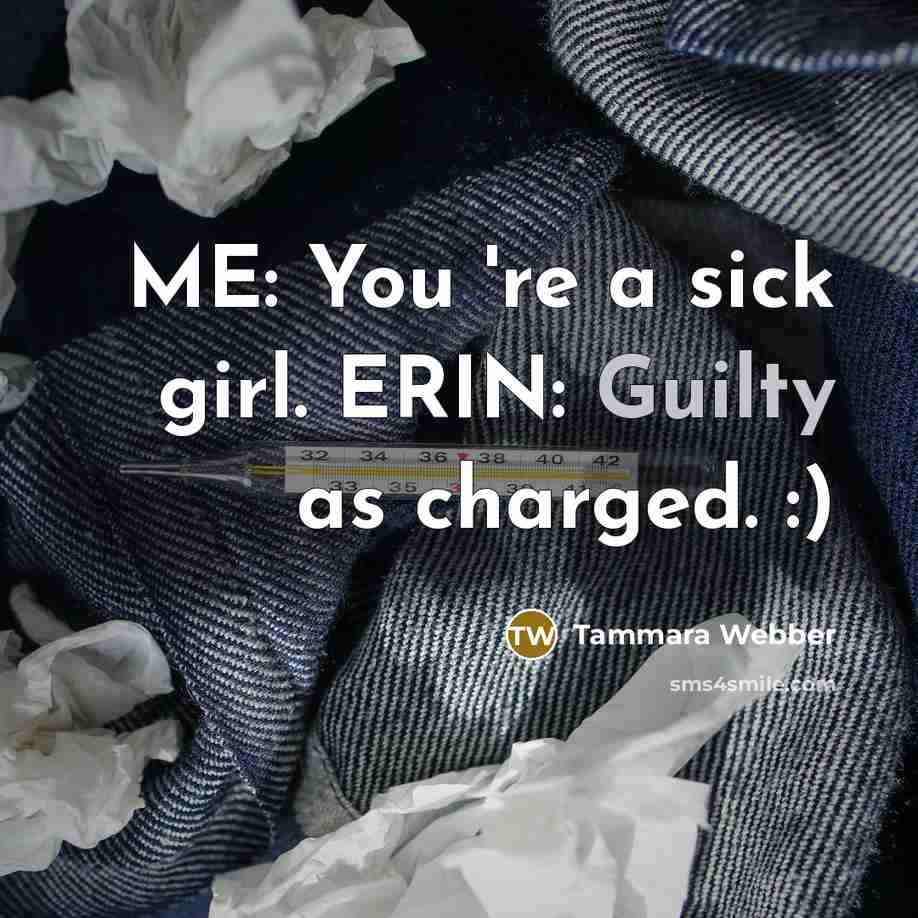 “ME: You 're a sick girl. ERIN: Guilty as charged.…” quote by Tammara Webber