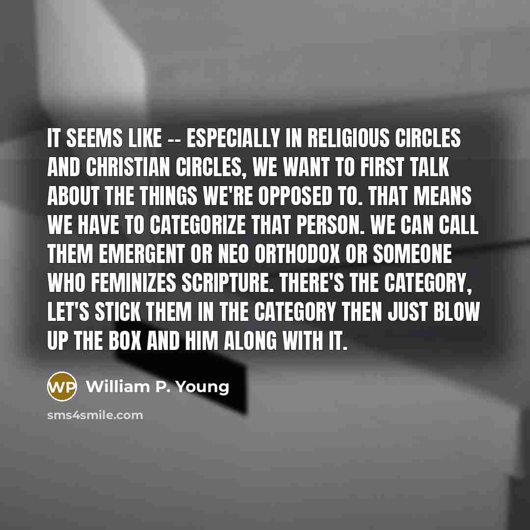 “It seems like -- especially in religious circles and Christian…” quote by William P. Young