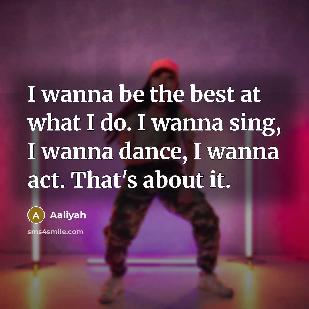 “I wanna be the best at what I do. I…” quote by Aaliyah