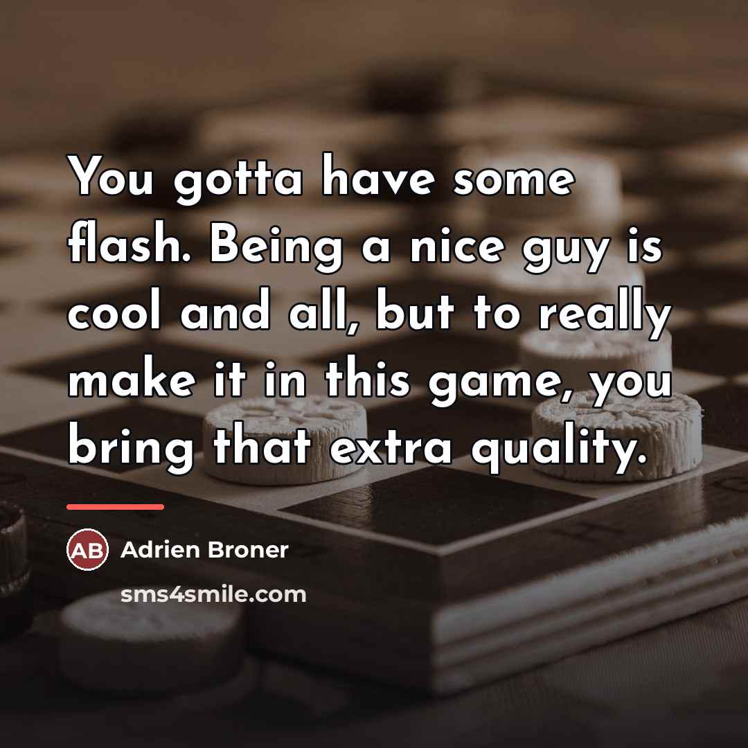 “You gotta have some flash. Being a nice guy is…” quote by Adrien Broner