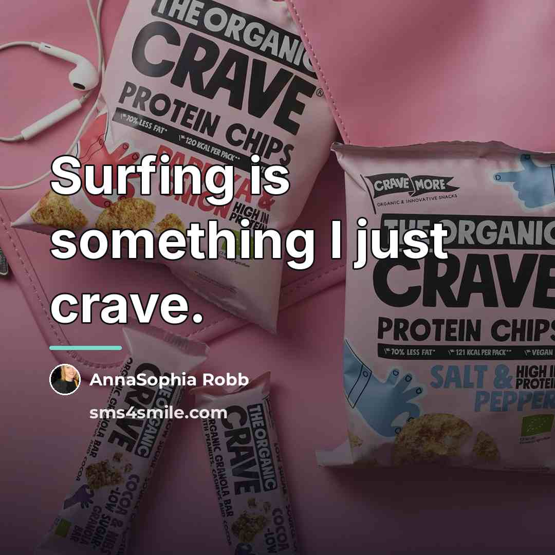 “Surfing is something I just crave.…” quote by AnnaSophia Robb