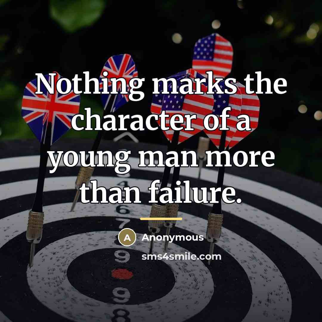 “Nothing marks the character of a young man more than…” quote by Anonymous