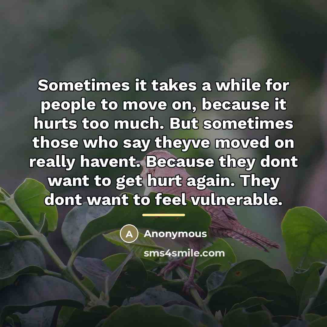 “Sometimes it takes a while for people to move on,…” quote by Anonymous