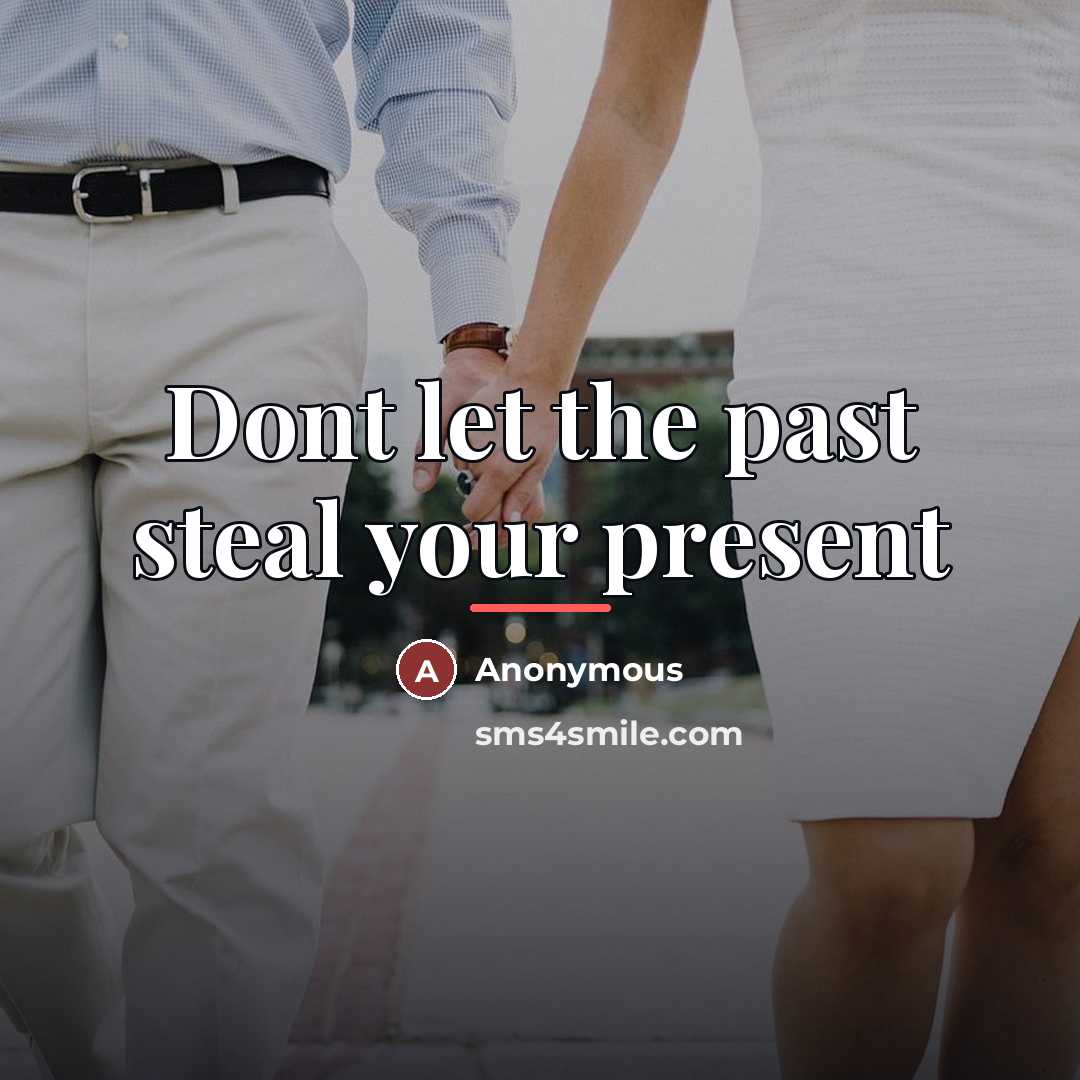 “Dont let the past steal your present…” quote by Cherralea Morgen