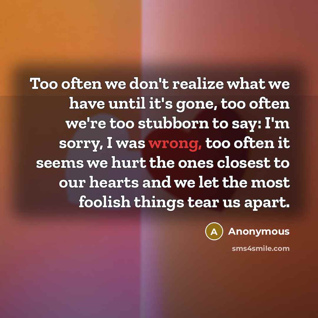 “Too often we don't realize what we have until it's…” quote by Anonymous