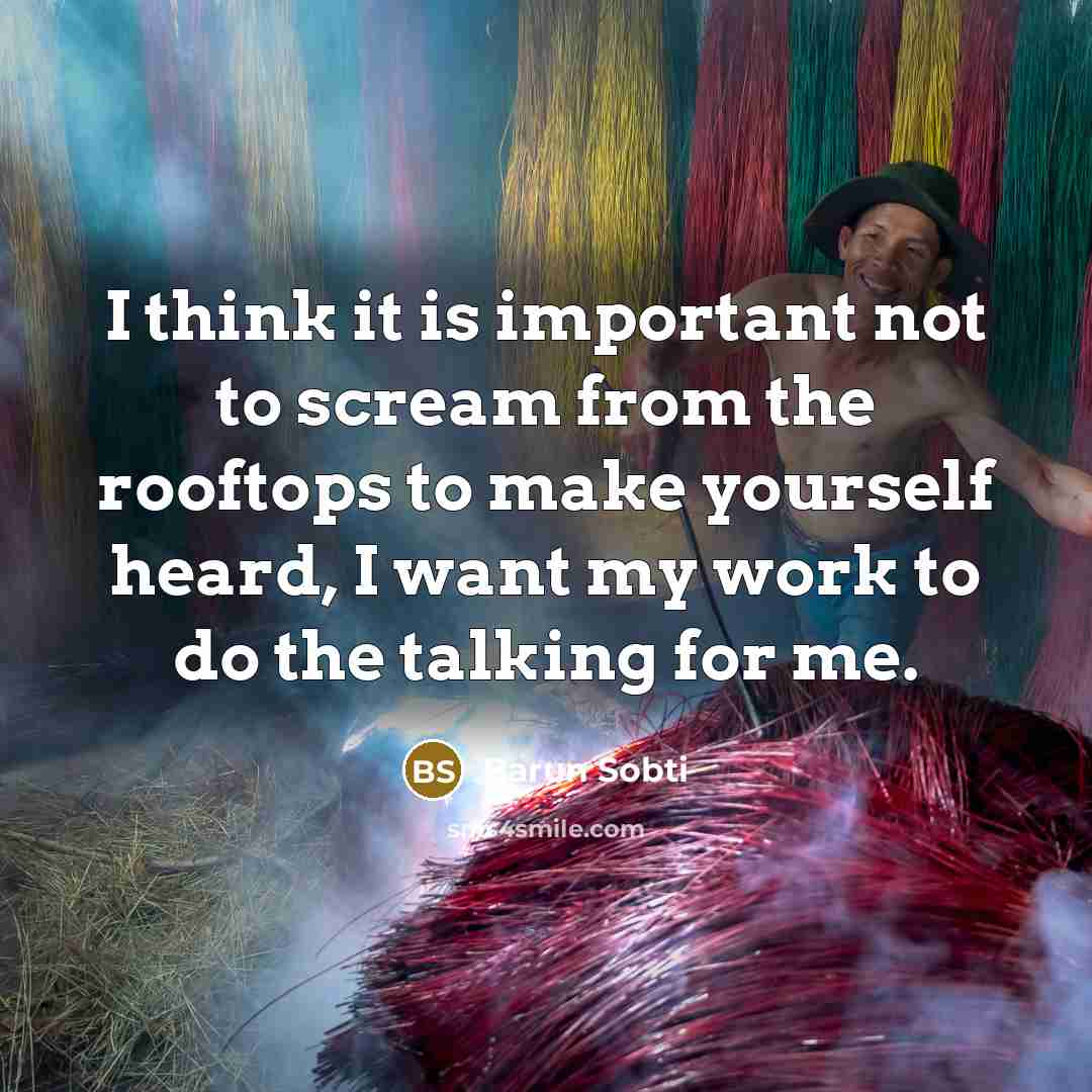 “I think it is important not to scream from the…” quote by Barun Sobti