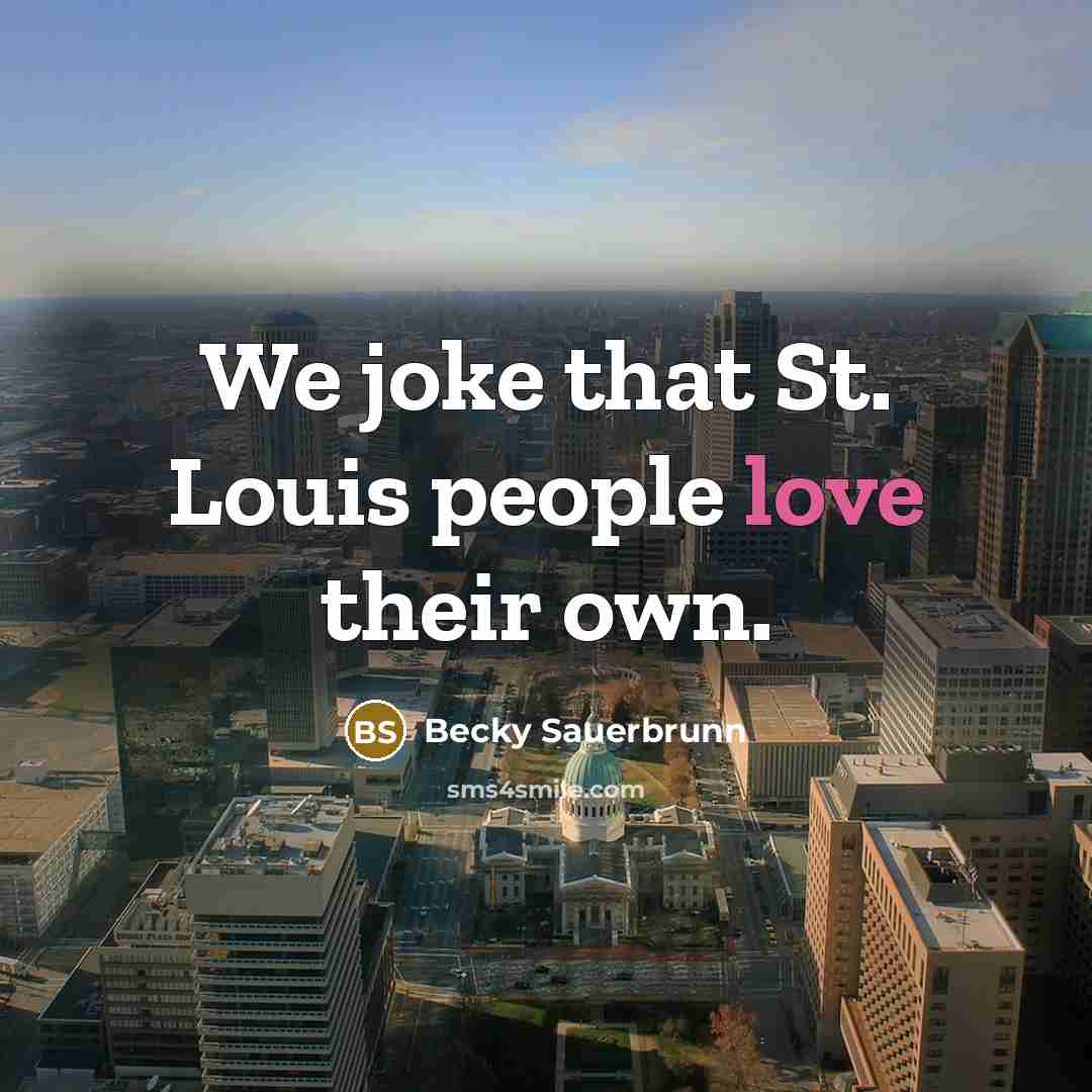 “We joke that St. Louis people love their own.…” quote by Becky Sauerbrunn