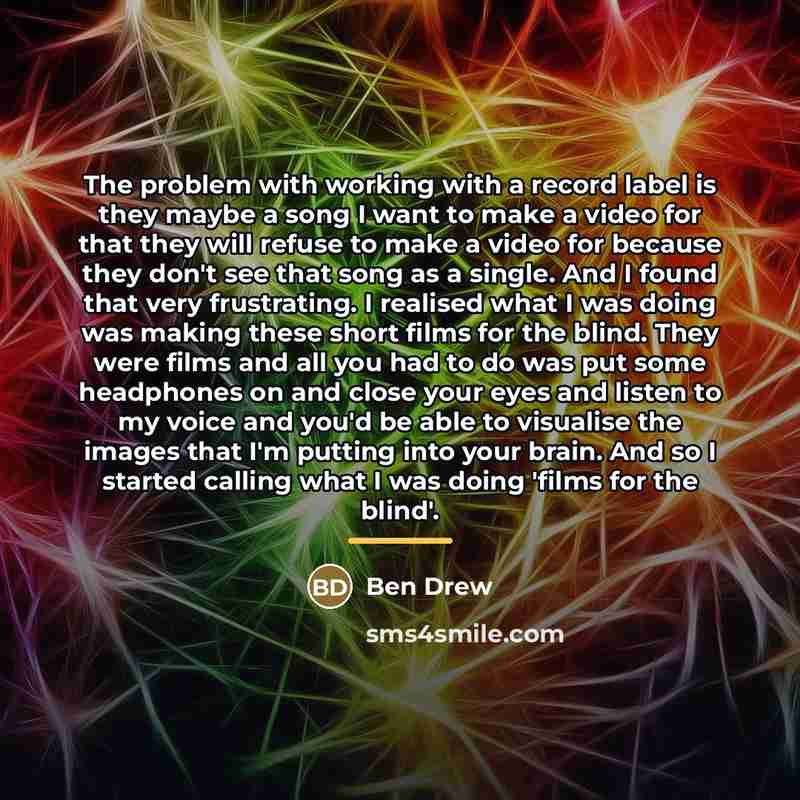“The problem with working with a record label is they…” quote by Ben Drew
