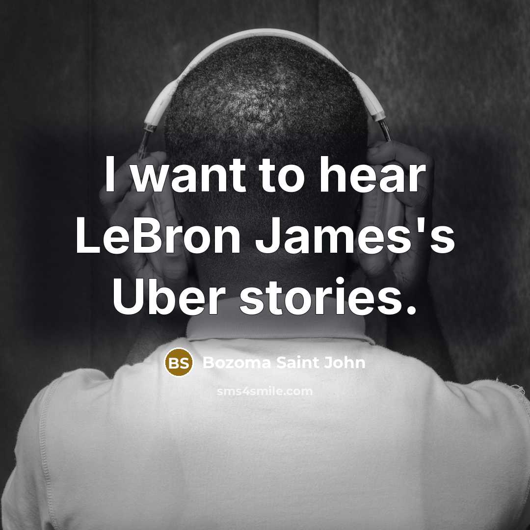 “I want to hear LeBron James's Uber stories.…” quote by Bozoma Saint John
