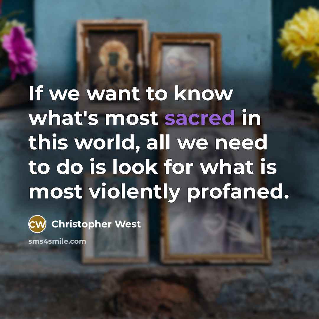 “If we want to know what's most sacred in this…” quote by Christopher West
