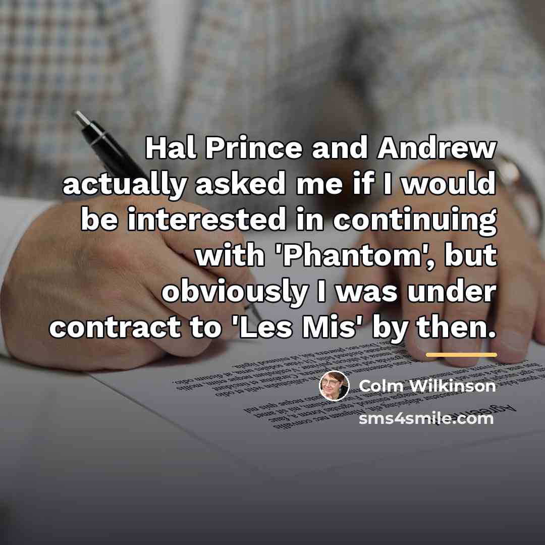 “Hal Prince and Andrew actually asked me if I would…” quote by Colm Wilkinson