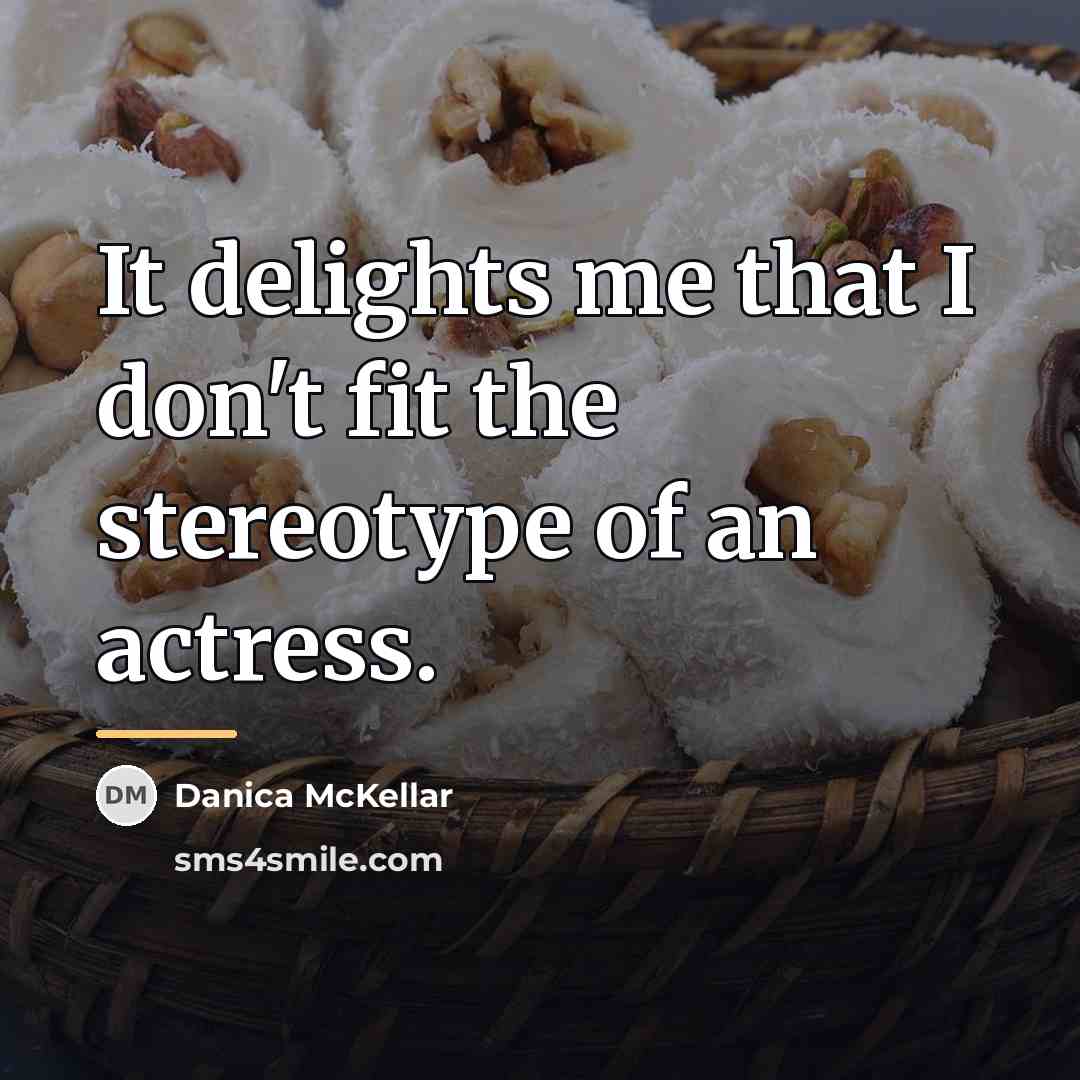 “It delights me that I don't fit the stereotype of…” quote by Danica McKellar