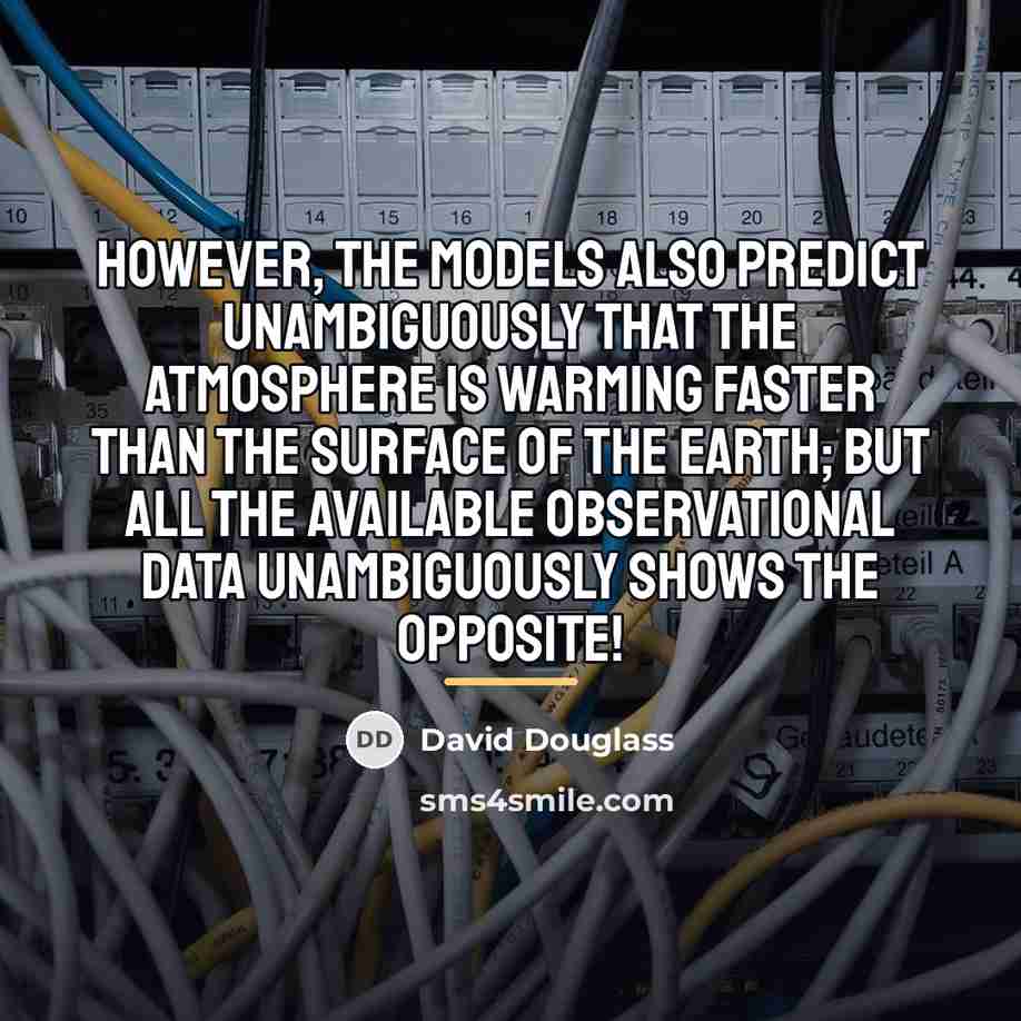 “However, the models also predict unambiguously that the atmosphere is…” quote by David Douglass
