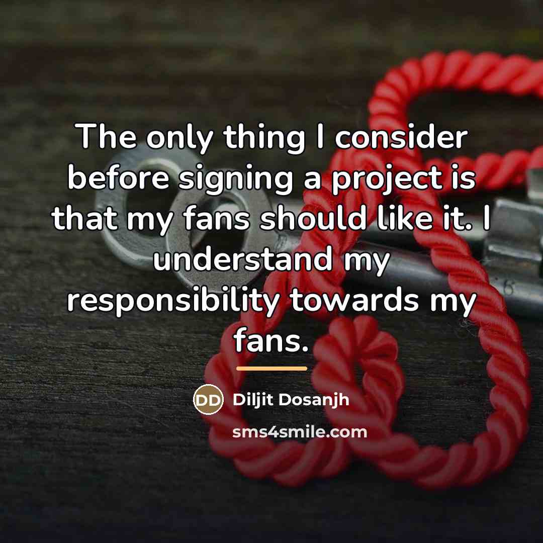 “The only thing I consider before signing a project is…” quote by Diljit Dosanjh