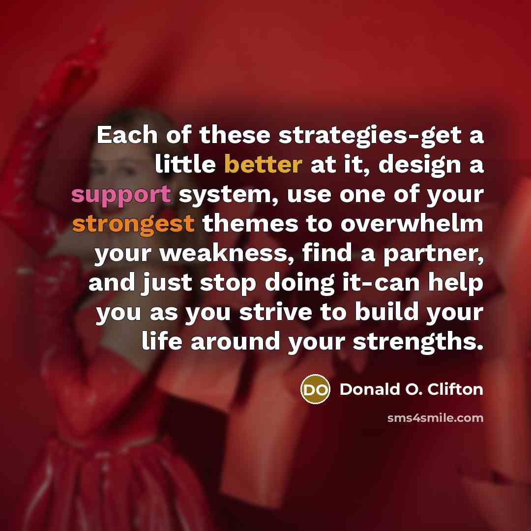 “Each of these strategies-get a little better at it, design…” quote by Donald O. Clifton