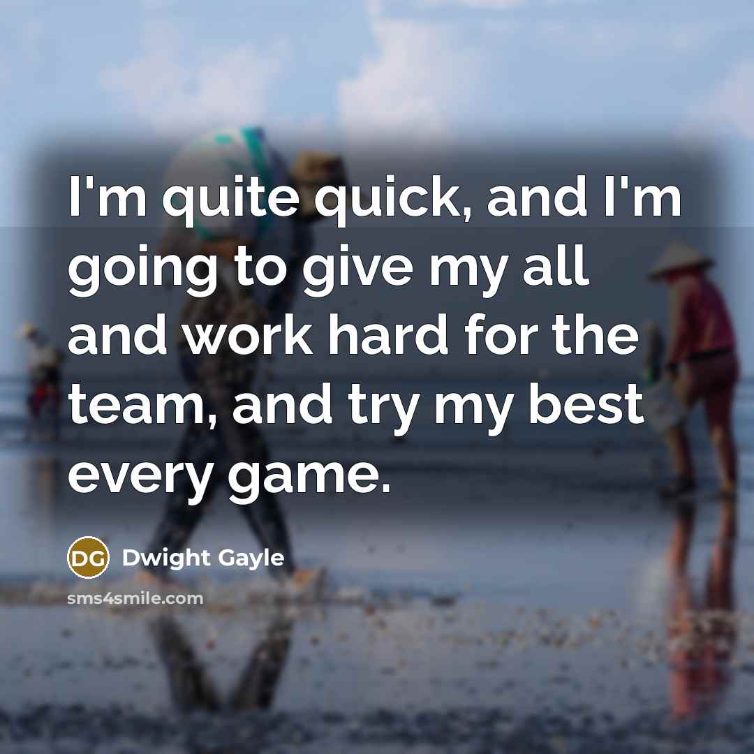 “I'm quite quick, and I'm going to give my all…” quote by Dwight Gayle