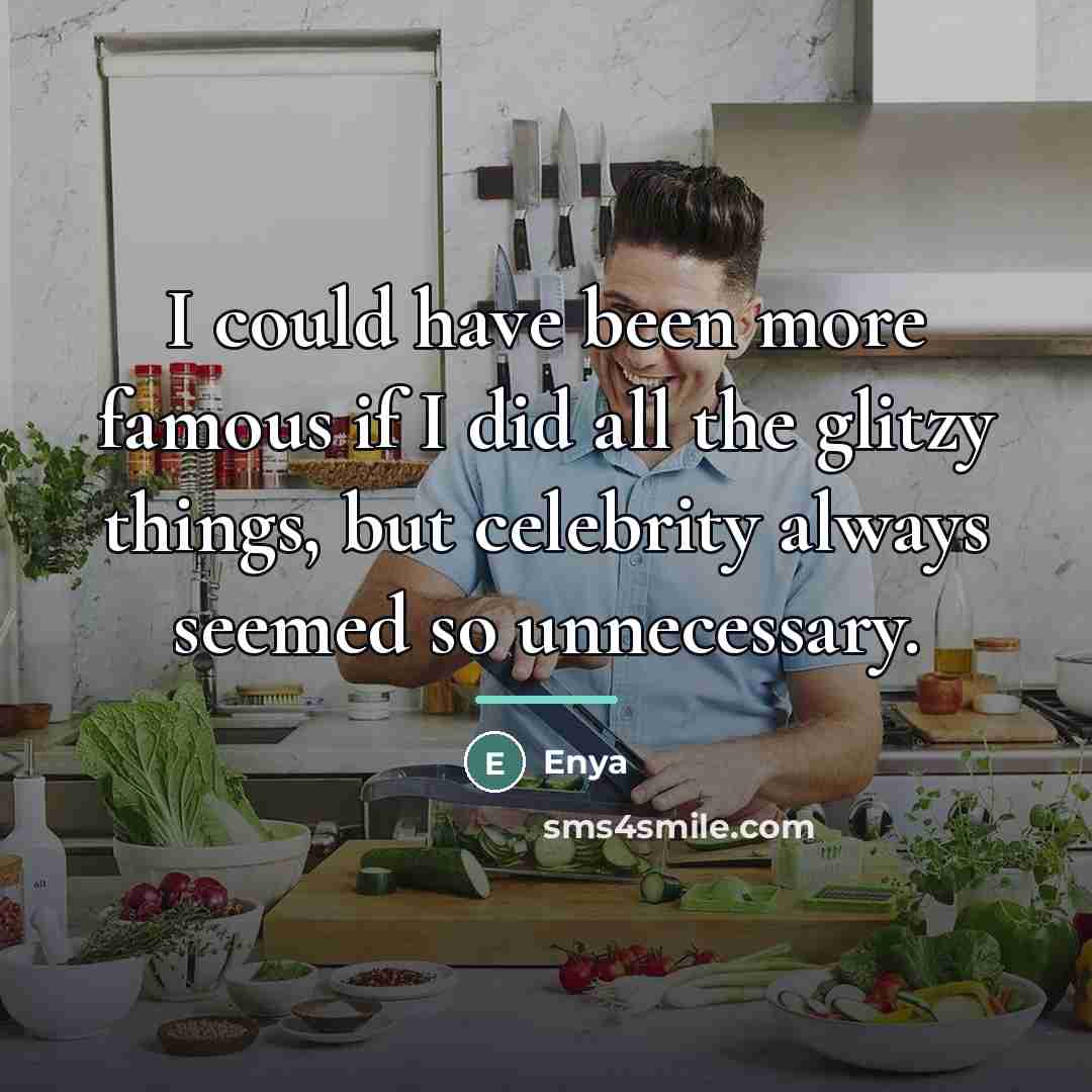 “I could have been more famous if I did all…” quote by Enya